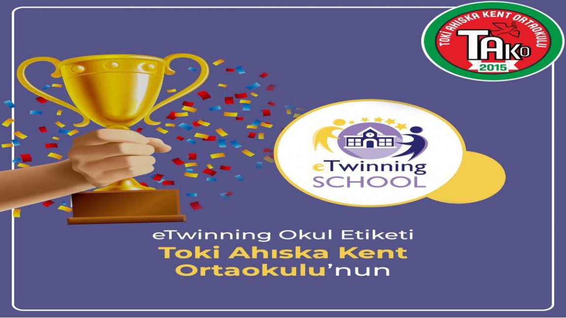 Toki Ahıska Kent Ortaokulu 2023-2024  e-Twinning Okul Etiketi ile ödüllerilmiştir